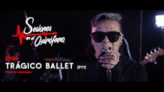 ▶ Trágico Ballet / estrellas negras ◀ Sesiones En El Quirófano #50