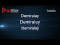 How to Pronounce Demiralay (Demiralay) in Turkish - Voxifier.com