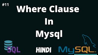 Where Clause In Mysql In Hindi | MySQL Select With Where Clause In Hindi | SQL Tutorials In Hindi