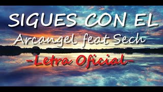 Sigues Con El  Arcangel ft. Sech - Letra Oficial -
