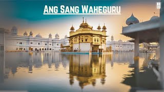 Ang Sang Waheguru | Gurbani Kirtan | ਵਾਹਿਗੁਰੂ | best gurbani shabad