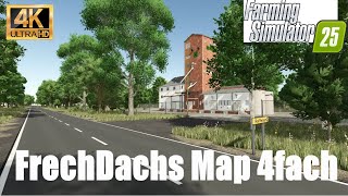 PC#FS25#FrechDachs Map 4fach 1.0.0.3#mal anschauen,anspielen#LS25-FS25