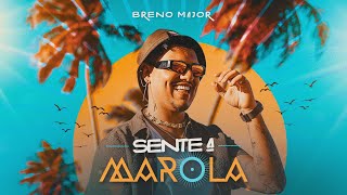 SENTE A MAROLA - Breno Major (Clipe Oficial)