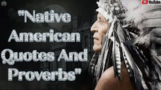 These Famous Native American Proverbs Are Life Changing
