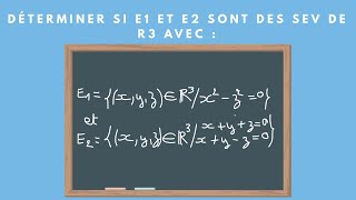 SOUS-ESPACES VECTORIELS ? MONTRER QUE DEUX ENSEMBLES SONT DES SOUS-ESPACES VECTORIELS (SEV)