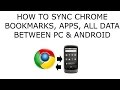 How to sync Chrome Bookmarks, all data, between PC & android device. Google Keep. How to sync Chrome Bookmarks, all data, between PC & android device. Google Keep.