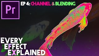 How to use Channel Effects and Blending Modes in Adobe Premiere Pro (Every Effect Explained)