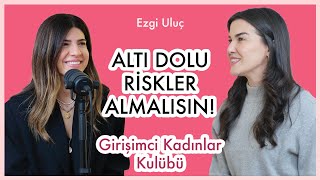 Başarı Kavramı, Kadın Olarak Yardım İstemek, Marka Kurmak | Ezgi Uluç - Girişimci Kadınlar Kulübü