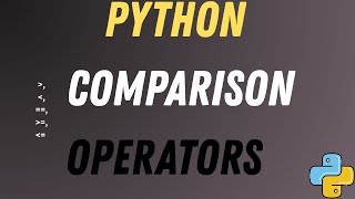 Python Comparison Operators Explained | True False | Python for Beginners