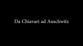 Da Chiavari ad Auschwitz || Documentario