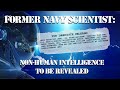 Non-human intelligence to be revealed? Former Navy Scientist