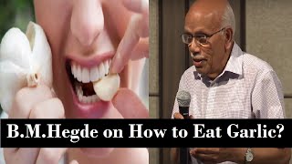 How to eat Garlic for Full benefits? - Dr.B.M.Hegde latest speech |Garlic health benefits | medicine