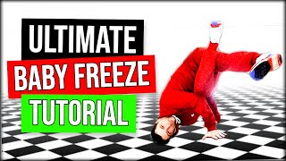 ULTIMATE BABY FREEZE TUTORIAL - BY SAMBO - HOW TO BREAKDANCE