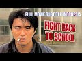 FIGHT BACK TO SCHOOL subtitle indo mp4