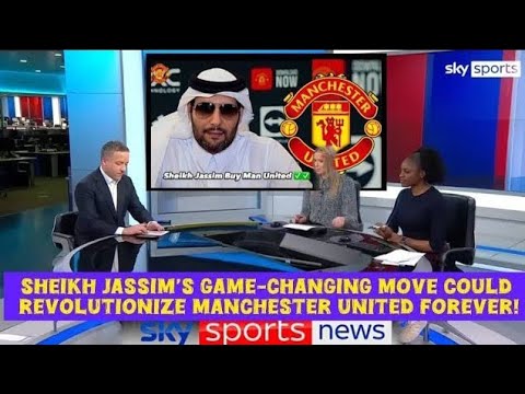 Sheikh Jassim Completes Manchester United Takeover A New Era Begins