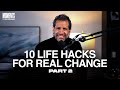 MOMENTS | 10 Life Hacks for Real Change: Part 2