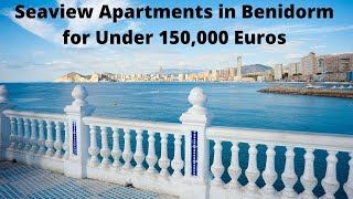 Seaview Apartments in Benidorm, Spain for under150,000 Euros.