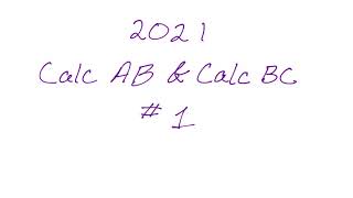 AP Calculus AB & AP Calculus BC 2021 Exam FRQ #1