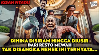 KISAH NYATA - NENEK LUSUH DISIRAM DIUSIR DARI RESTO MEWAH, PAS PRIA MISTERIUS DATANG, SEMUA SYOK!