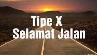 Tipe X Selamat Jalan Lyrics