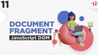 11. JavaScript DOM Bangla Tutorial | DOM DocumentFragment Bangla Tutorial