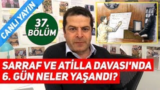 Rıza Sarraf (Reza Zarrab) ve Hakan Atilla Davası'nda 6. Gün Neler Yaşandı?