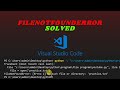 Filenotfounderror [errno 2] no such file or directory Problem Solved in Visual Studio Code | Python