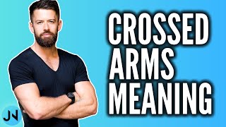 What does Crossing Your Arms mean?  (Body Language Tip)