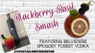 Belvedere Blackberry Basil Smash Cocktail featuring Belvedere Smorgory Forest Vodka.