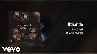 Just Bheki - Uthando (Visualizer) ft. Afriikan Papi