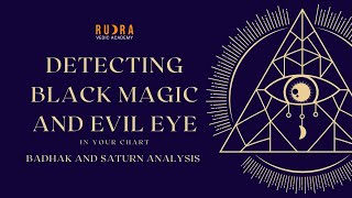 How to Confirm  Black Magic , Evil eye through  Badhak Planet and Saturn Combination .