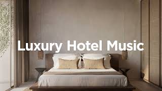 Luxury Hotel Mix 💎 •  Hotel Lounge Beats • Instrumental Ambient Music ✨