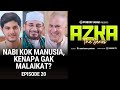 Nabi Kok Manusia, Kenapa Gak Malaikat? - Azka The Series Episode 20