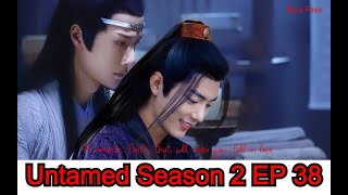 The Untamed Season 2 Ep 38