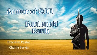 Armor of God: Battlefield Earth | Charlie Parvin | 10am CT