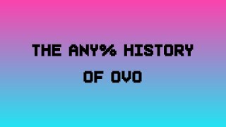 The History of OvO's Any% Category