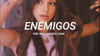 Feid, Miky Woodz, Juhn - Enemigos || LETRA