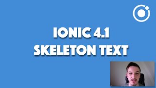 IONIC 4.1's NEW COMPONENT: Skeleton Text