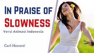 Hidup Lambat untuk Menikmati Hidup | In Praise of Slowness