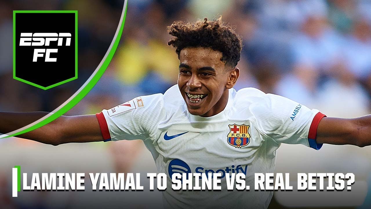 Barcelona Vs. Real Betis PREVIEW! Will Lamine Yamal Score His First ...