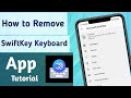 How to Remove Microsoft SwiftKey Keyboard App from your Android Phone