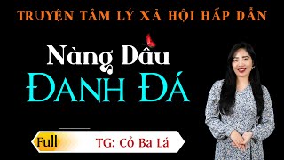 [FULL] - 10 Phút Nghe Truyện Ngủ Ngon - Truyện Tâm Lý Xã Hội - Nàng Dâu Đanh Đá Qua Giọng Đọc Tâm An