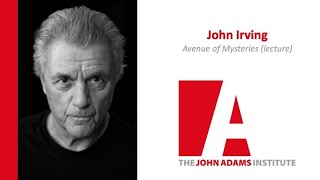 John Irving: Avenue of Mysteries (lecture)