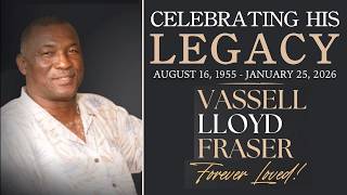 CELEBRATING HIS LEGACY: VASSELL LLOYD FRASER