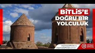 Bitlis'e Doğru Bir Yolculuk | Ceymax Official