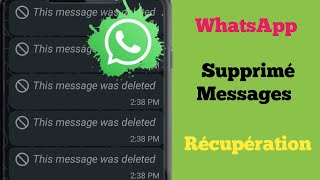 Comment voir les messages supprimés sur WhatsApp (2025) | Récupérer les messages WhatsApp