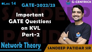 Lec 14 Important GATE Questions on KVL Part-2 || Network Theory || Sandeep Patidar Sir | GATE