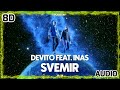 DEVITO X INAS - SVEMIR [8D AUDIO] 🎧