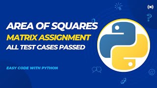 Area of Square Matrix Assignment Problem-Solving | Python | Nxtwave ccbp