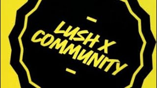 Lush X Community review nov 24